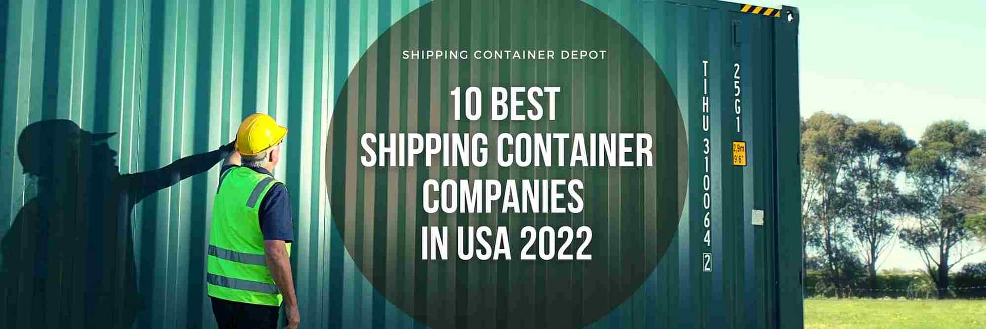 10 Best Shipping Container Companies In Usa